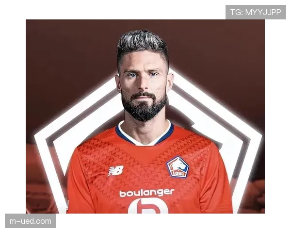 吉鲁欧战数据里程碑:35岁后欧战进球达10球以上